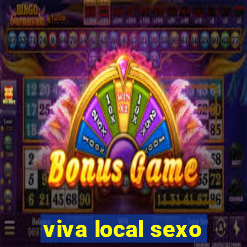 viva local sexo